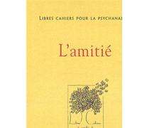 Libres cahiers pour la psychanalyse N19. L'amitié - Catherine Chabert - In Press Eds - broché - Revue