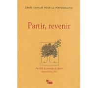 Libres cahiers pour la psychanalyse N26. Partir, revenir A partir de Au-delà du principe de plaisir, S. Freud, 1920 - Patrick Bayeux - In Press Eds - broché - Revue