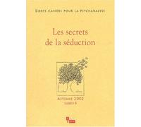 Libres cahiers pour la psychanalyse, numéro 6 : Les Secrets de la séduction