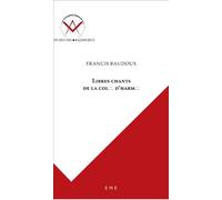 Libres chants de la Colonne d'Harmonie - Francis Baudoux - Eme Et Intercommunications - broché - Essai