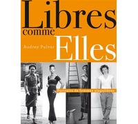 Libres comme Elles : Portraits de femmes singulières