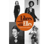 Libres comme elles Portraits de femmes singulières - Audrey Pulvar - Points - Poche - Essai