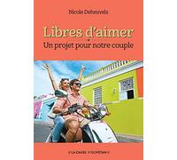 Libres d'aimer: Un projet pour notre couple