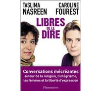 Taslima Nasreen, Caroline Fourest – Libres de le dire – Conversations mécréantes – Broché