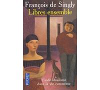 Libres ensemble : L'individualisme dans la vie commune