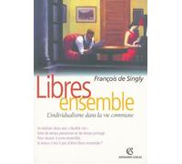 Libres ensemble: L'individualisme dans la vie commune
