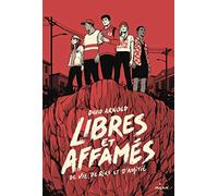 Libres et affamés (de vie, de rire et d'amitié)