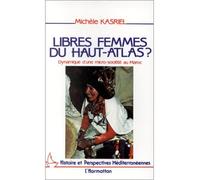 Libres femmes du Haut-Atlas – Dynamique d'une micro-société au Maroc – L'Harmattan