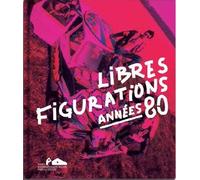 Libres Figurations - Années 80