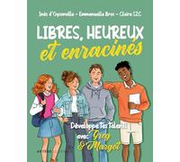 Libres, heureux et enracinés: Développe tes talents avec Greg et Margot