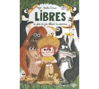Libres - Le jour où j'ai délivré les animaux