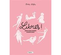 Libres ! Manifeste pour s'affranchir des diktats sexuels NED Ovidie (Auteur), Diglee (Illustration), Anne-Claire Thibaut-Jouvray (Coloriste)