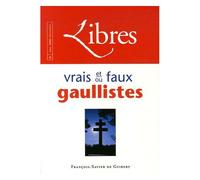 Libres : vrais et faux gaullistes