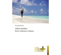 Libres paroles Brèves médiations bibliques - Chamard-R - Croix Du Salut - broché - Essai