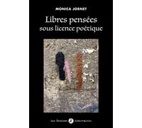 Libres pensées sous licence poétique - Monica Jornet - Libertaires Eds - broché - Poésie