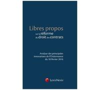 Libres Propos Sur La Réforme Du Droit Des Contrats - Analyse Des Principales Innovations De L'ordonnance Du 10 Février 2016