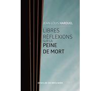 Libres Réflexions Sur La Peine De Mort