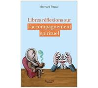 Libres Réflexions Sur L'accompagnement Spirituel