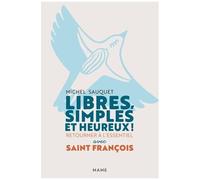 Libres, simples et heureux ! – Retourner à l'essentiel avec saint François