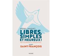 Libres, simples et heureux ! – Retourner à l'essentiel avec saint François