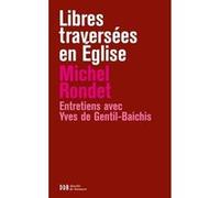 Libres Traversées En Eglise - De Pie Xii À Benoît Xvi