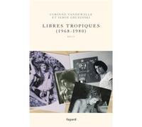 Libres tropiques (1968-1980) Serge Gruzinski (Auteur), Corinne Vandewalle (Auteur)