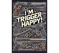 Libreta A5 I'M TRIGGER HAPPY!: CLICK-CLAK FEVER