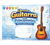 Libreta de Guitarra Para principiantes: Primeros acordes y canciones