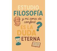 Libreta para filosofía, 130 páginas rayadas - Frase “Estudio Filosofía, y mi zona de confort es la duda eterna”: Cuaderno A5, tapa blanda, 130 páginas ... ideas, conceptos y preguntas sin respuesta