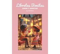 Libretas Bonitas Amor y Amistad: Libreta de Apuntes: 100 Páginas Rayadas | Pensamientos y Poemas | Regalo Artesanal