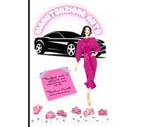 Libretto manutenzione AUTO per donne indipendenti.: Registro composto da 100 SCHEDE per tenere traccia in modo organizzato di tutti gli interventi svolti sulla tua auto. 6”x9”