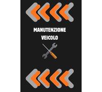 Libretto manutenzione veicolo (AUTO e MOTO): 100 SCHEDE per tenere traccia degli interventi svolti: revisione, tagliando e tutte le riparazioni. 6”x9”