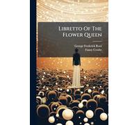 Libretto Of The Flower Queen