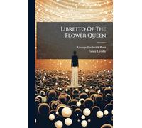 Libretto Of The Flower Queen