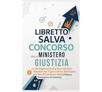 Libretto Salva Concorso Ministero della Giustizia: Le 150 Pagine di Teoria Pura che Devi Rivedere nei 7 Giorni Prima dell'Esame per Non Dimenticare Nulla (Il Ripasso d'Emergenza che Funziona)