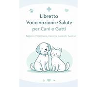 Libretto Vaccinazioni e Salute per Cani e Gatti