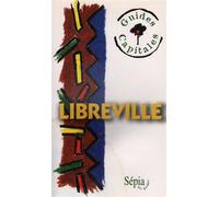 Libreville - Guides capitales - Karine Elsener - Sepia Eds - Guide