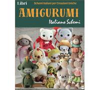 Libri Amigurumi Italiano Schemi: Schemi Italiani per Creazioni Uniche