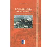 Libri Anna Bonavita - Il Vallo Di Lauro Nel Settecento. Economia, Societa E Generi Di Vita