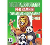 Libri da colorare per bambini con animali che fanno sport: Esercizi per il cervello. Più di 50 pagine di design sportivi