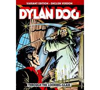 Libri Dylan Dog *3593 - Trough The Looking Glass