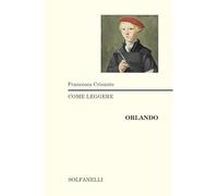 Libri Francesca Crisante - Come Leggere Orlando