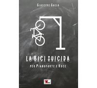 Libri Giuseppe Gallo - La Bici Suicida. Duo In Do Maggiore. Per Pianoforte E Violino. Partitura