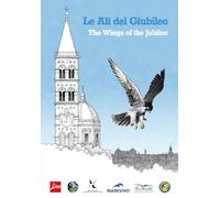 Libri Le Ali Del Giubileo - Mappa Illustrata Degli Uccelli Nidificanti In Chiese E Monumenti Giubilari - In Italiano E Inglese