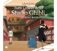 Librighibli coloring book. Tutti i colori dello Studio Ghibli. Con QR Code