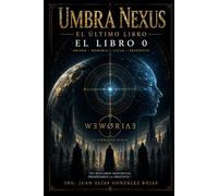 Libro 0: Registro: WƎWØRI∆Ǝ 0000: El origen: UMBRA NEXUS: LOS ADMINISTRADORES DEL CICLO
