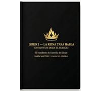 LIBRO 2 - LA REINA TARA HABLA ENTREVISTAS DESDE EL SILENCIO: El Manifiesto de Guerrilla del Linaje