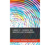 LIBRO 3 - DONDE NO NACEN LAS SOMBRAS