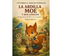 LIBRO 3 La Ardilla Moe y sus amigos - Encuentro de Moe con sus padres