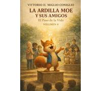 LIBRO 4 La ardilla Moe y sus Amigos - El Paso de la vida